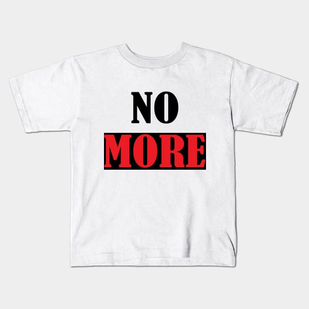 No More Kids T-Shirt by manal